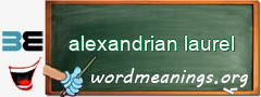 WordMeaning blackboard for alexandrian laurel
